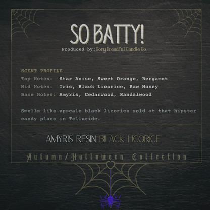 So Batty! Wax Melt Brittle: Amyris Resin Black Licorice Scent