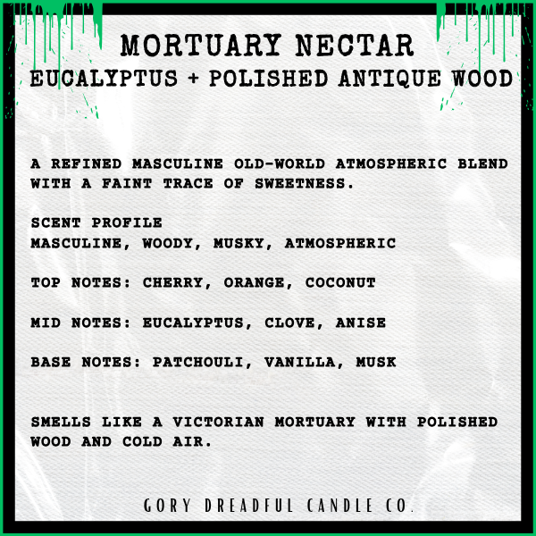 A text-heavy product information card for Gory Dreadful Candle Co. named Mortuary Nectar, featuring a white textured background with black typography and a dark green border with dripping graphic accents.