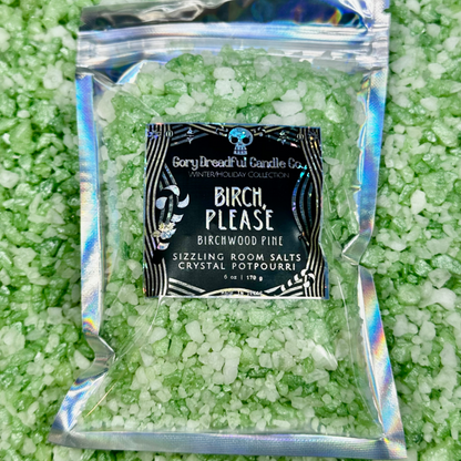 BIRCH, PLEASE! Sizzling Room Salt Crystal Potpourri: Birchwood Pine Scent - Gory Dreadful Candle Co