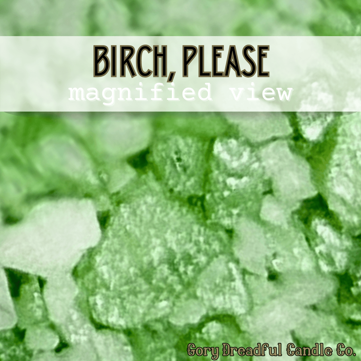 BIRCH, PLEASE! Sizzling Room Salt Crystal Potpourri: Birchwood Pine Scent - Gory Dreadful Candle Co