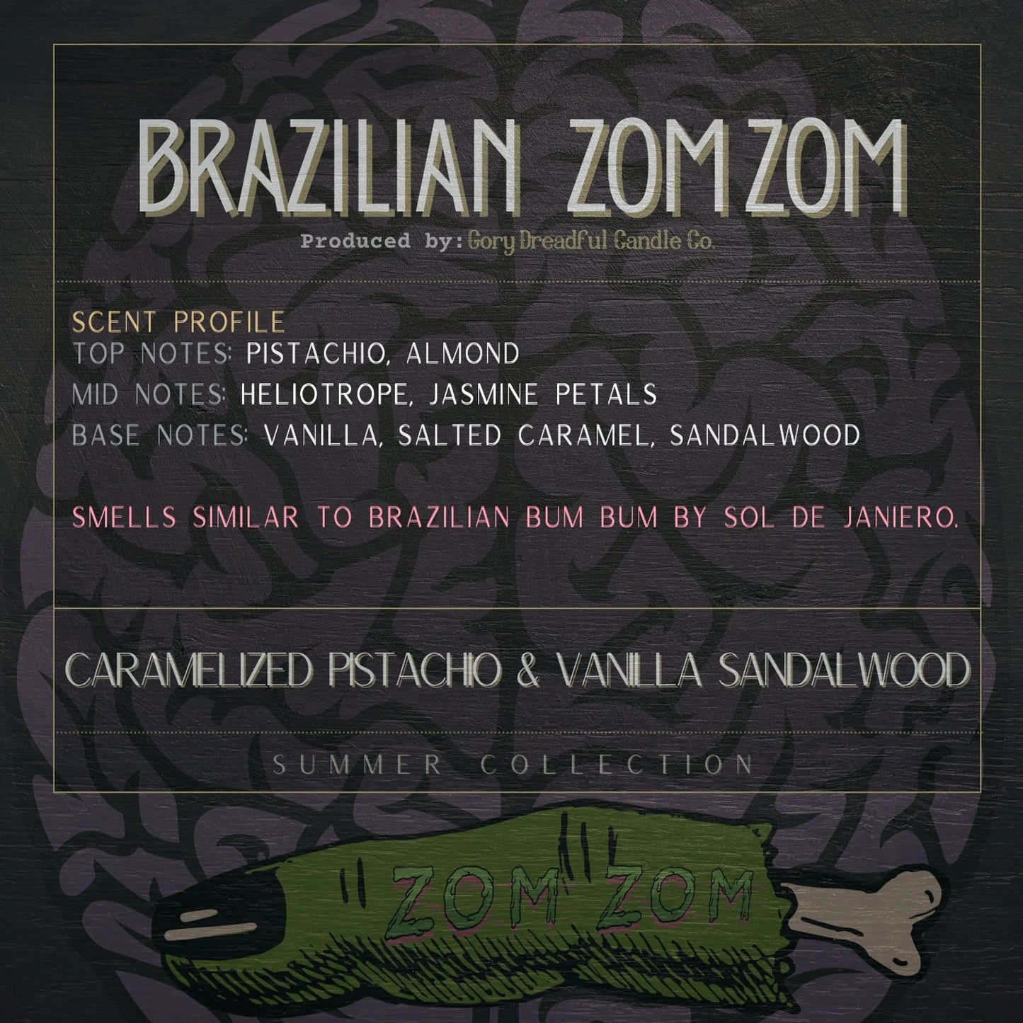 BRAZILIAN ZOM ZOM Luxury Wickless Candle 6.5 oz: Caramel Pistachio Vanilla Sandalwood Scent - Gory Dreadful Candle Co
