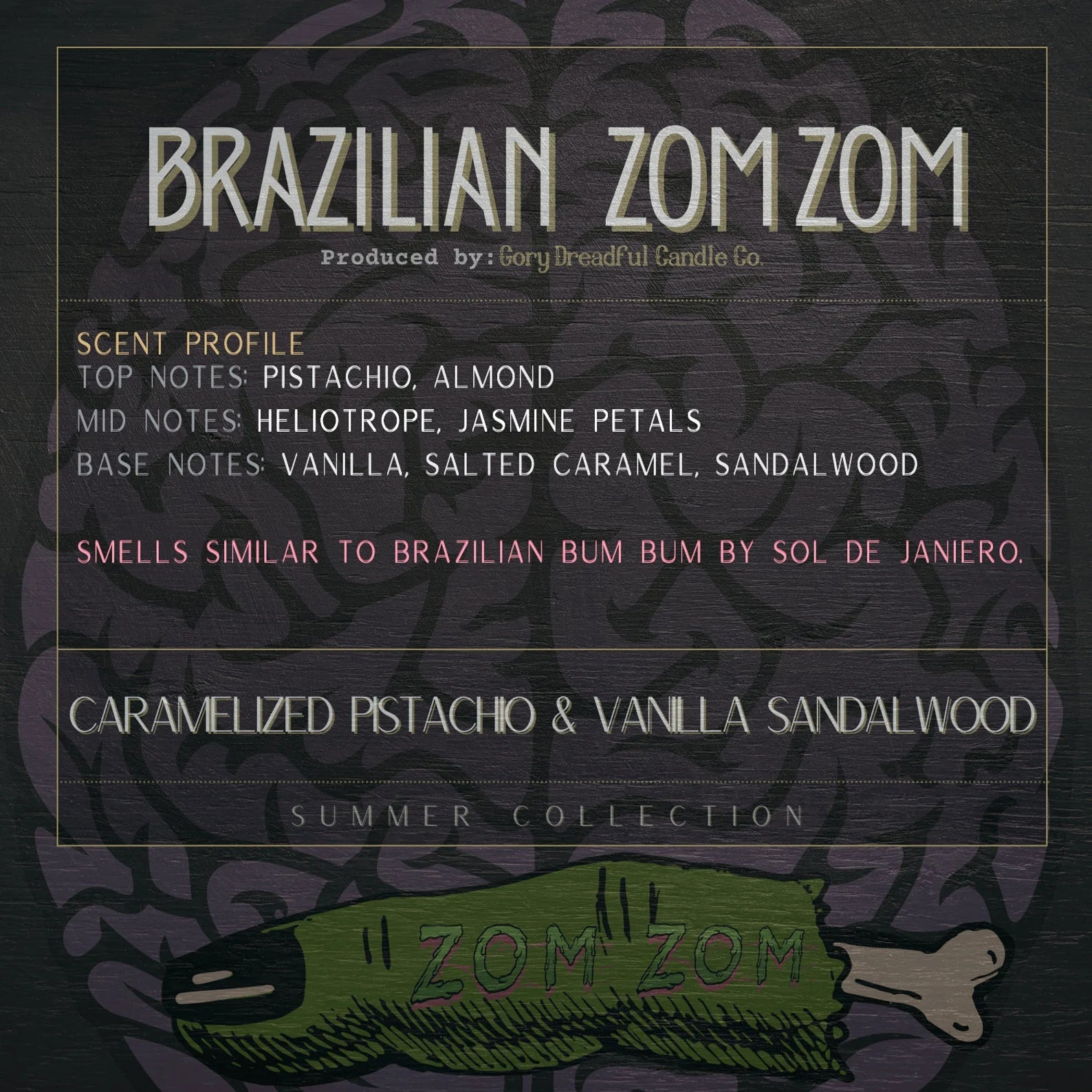 BRAZILIAN ZOM ZOM Luxury Wickless Candle 6.5 oz: Caramel Pistachio Vanilla Sandalwood Scent - Gory Dreadful Candle Co
