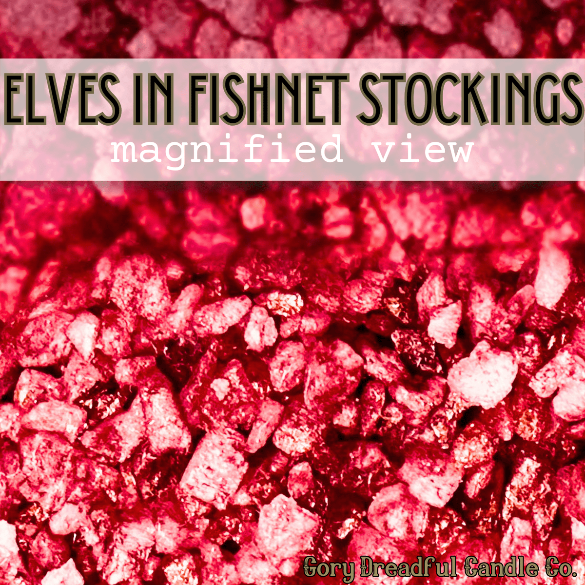 Elves in Fishnet Stockings Sizzling Room Salt Crystal Potpourri: Winter Red Currant Musk - Gory Dreadful Candle Co