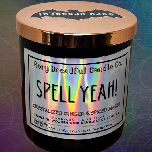 SPELL YEAH!  Crackling Wooden Wick Luxury Candle: Crystallized Ginger & Spiced Amber Scent