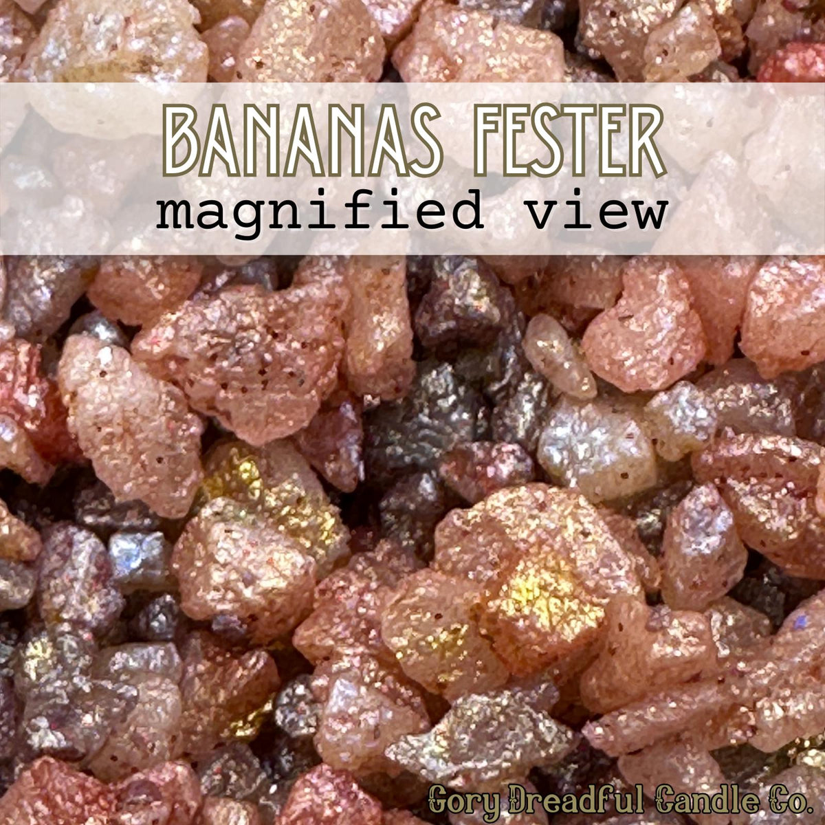 BANANAS FESTER  Sizzling Room Salts: Banana · Spiced Custard · Toasted Woods