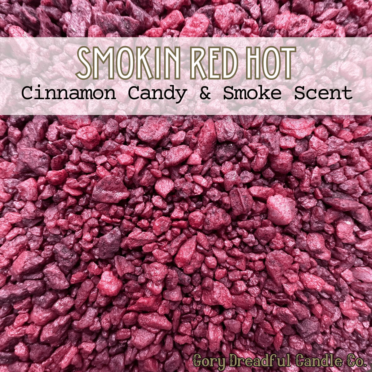 SMOKIN' RED HOT Sizzling Room Salt Crystal Potpourri: Cinnamon Candy & Smoke Scent - Gory Dreadful Candle Co