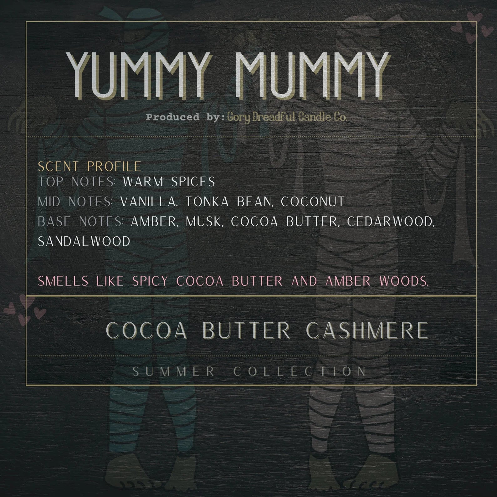 YUMMY MUMMY Luxury Wickless Candle 6.5 oz: Cocoa Butter Cashmere Scent - Gory Dreadful Candle Co